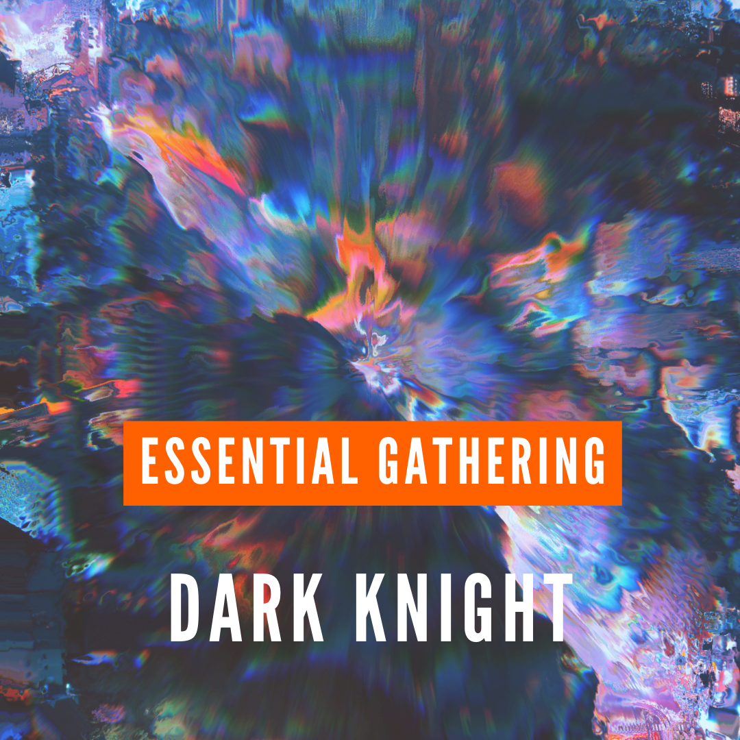 dark knight essential gathering