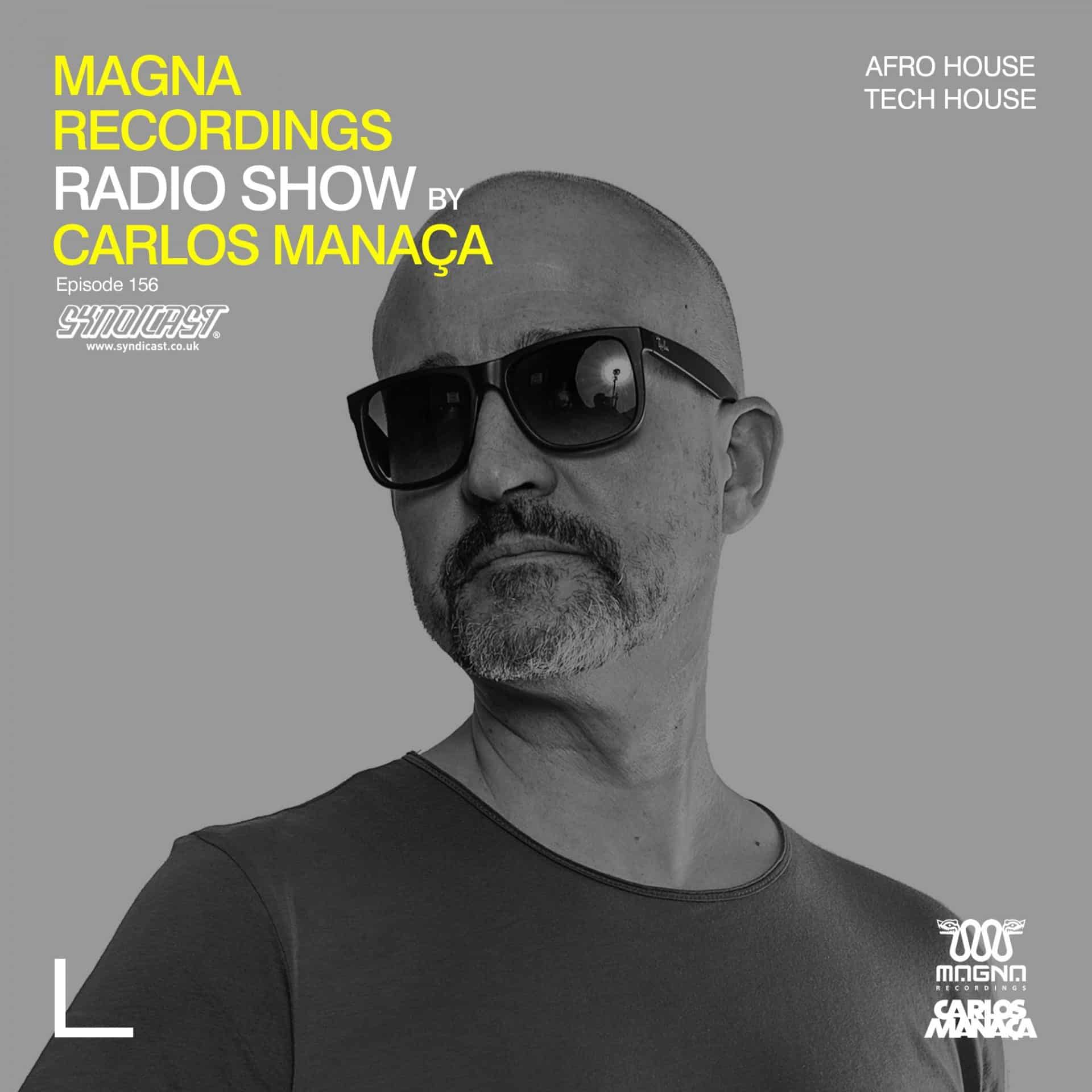Carlos Manaca Magna Recordings Radio Show – 156
